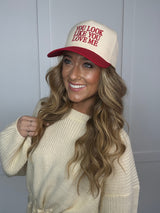 YOU LOOK LIKE YOU LOVE ME Trucker Hat